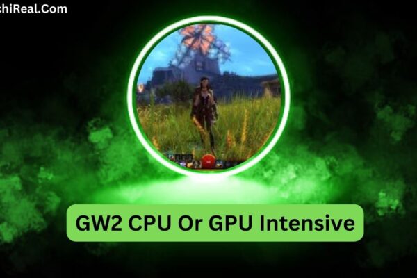 GW2 CPU Or GPU Intensive