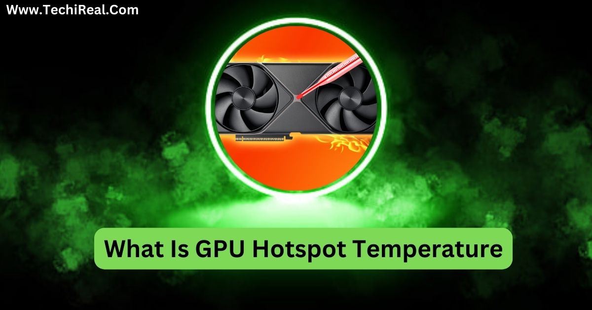 What Is GPU Hotspot Temperature