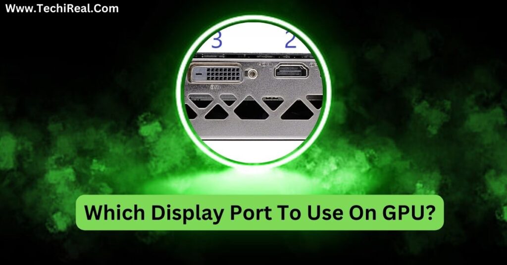 Which Display Port To Use On GPU?